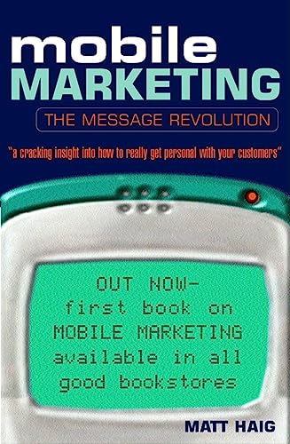 Imagen de archivo de Mobile Marketing: The Message Revolution a la venta por Revaluation Books
