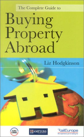 Beispielbild fr COMPLETE GUIDE TO BUYING A PROPERTY ABROAD zum Verkauf von WorldofBooks