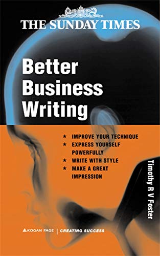 Imagen de archivo de Better Business Writing (Creating Success, 94) a la venta por WorldofBooks