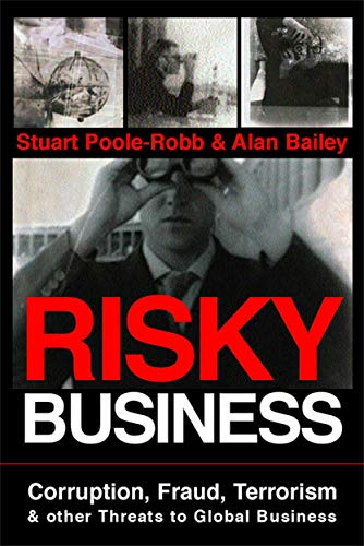 Imagen de archivo de Risky Business : Corruption, Fraud, Terrorism and Other Threats to Global Business a la venta por Better World Books