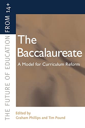 Imagen de archivo de The Baccalaureate: A Model for Curriculum Reform (Future Education from 14+ Series) a la venta por WorldofBooks