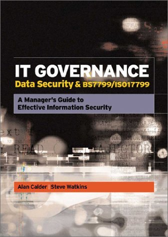 9780749438456: It Governance: Data Security & Bs 7799/Iso 17799 : A Manager's Guide to Effective Information Security