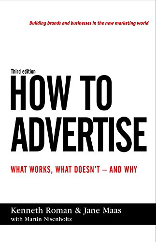 Beispielbild fr How to Advertise : What Works, What Doesn't - and Why zum Verkauf von Better World Books Ltd