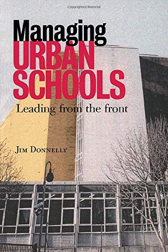 Imagen de archivo de Managing Urban Schools: Leading from the Front a la venta por Y-Not-Books