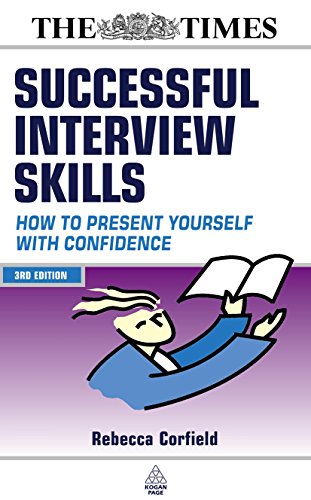 Beispielbild fr Successful Interview Skills: How to Prepare, Answer Tough Questions and Get Your Ideal Job: How to Present Yourself with Confidence zum Verkauf von AwesomeBooks