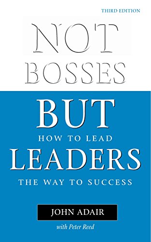 9780749438999: Not Bosses but Leaders: How to Lead the Way to Success