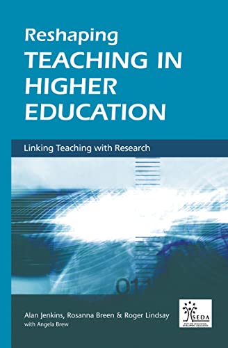 Reshaping Teaching in Higher Education: A Guide to Linking Teaching with Research (SEDA Series) (9780749439026) by Breen, Rosanna; Brew, Angela; Jenkins, Alan; Lindsay, Roger