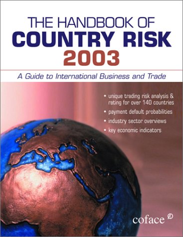 Beispielbild fr The Handbook of Country Risk 2003 : A Guide to International Business and Trade zum Verkauf von Better World Books