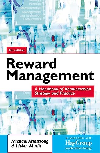 Imagen de archivo de Reward Management : A Handbook of Remuneration Strategy and Practice a la venta por Better World Books