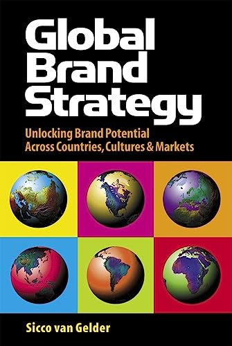 Imagen de archivo de Global Brand Strategy: Unlocking Brand Potential Across Countries, Cultures and Markets a la venta por Once Upon A Time Books