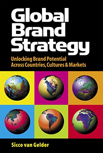 Stock image for Global Brand Strategy: Unlocking Brand Potential Across Countries, Cultures and Markets for sale by Decluttr