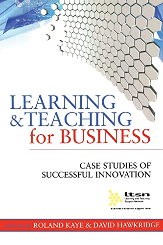 Stock image for Learning and Teaching for Business: Case Studies of Successful Innovation for sale by AwesomeBooks