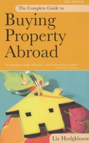 Beispielbild fr COMPLETE GUIDE TO BUYING A PROPERTY ABROAD 2ND ED zum Verkauf von AwesomeBooks