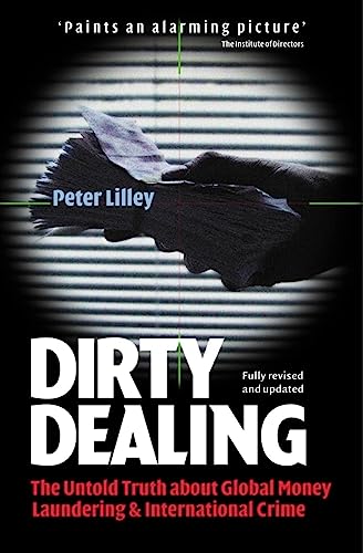 Imagen de archivo de Dirty Dealing : The Untold Truth about Global Money Laundering, International Crime and Terriorism a la venta por Better World Books