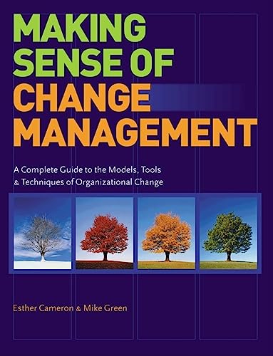 Imagen de archivo de Making Sense of Change Management: A Complete Guide to the Models, Tools and Techniques of Organizational Change Management a la venta por SecondSale