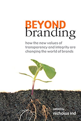 Stock image for Beyond Branding : How the New Values of Transparency and Integrity Are Changing the World of Brands for sale by Better World Books: West