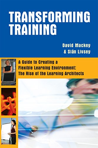 Imagen de archivo de Transforming Training: A Guide to Creating A Flexible Learning Environment: The Rise of the Learning Architects a la venta por WorldofBooks