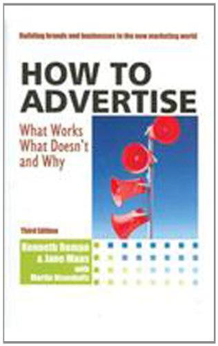 Imagen de archivo de How to Advertise: What Works, What Doesn*t - And Why a la venta por dsmbooks