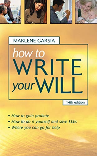 9780749442736: How to Write Your Will: The Complete Guide to Structuring Your Will Inheritance Tax Planning Probate and Administering an Estate
