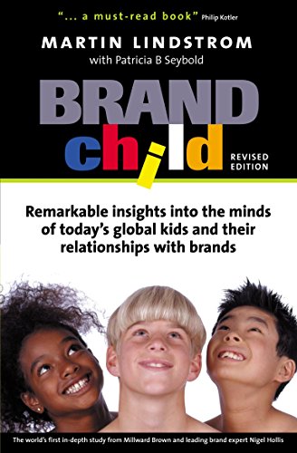 Stock image for Brandchild: Remarkable Insights into the Minds of Today's Global Kids and Their Relationship with Brands for sale by WorldofBooks
