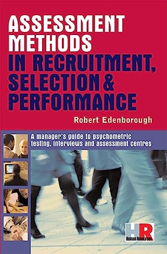 9780749442941: Assessment Methods in Recruitment, Selection and Performance: A Manager's Guide