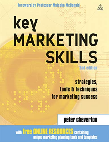 Stock image for Key Marketing Skills: A Complete Action Kit of Strategies, Tools and Techniques for Marketing Success for sale by WorldofBooks