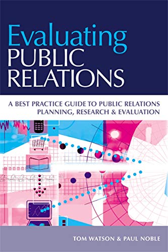 Beispielbild fr Evaluating Public Relations: A Best Practice Guide to Public Relations Planning, Research & Evaluation zum Verkauf von ThriftBooks-Dallas