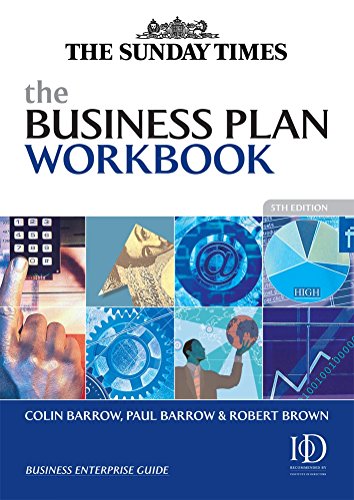 The Business Plan Workbook (Sunday Times Business Enterprise Guide) (9780749443467) by Barrow, Colin; Barrow, Paul; Brown, Robert