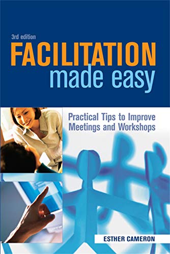 Beispielbild fr Facilitation Made Easy: Practical Tips to Improve Meetings and Workshops zum Verkauf von Anybook.com