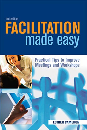 Imagen de archivo de Facilitation Made Easy: Practical Tips to Improve Meetings and Workshops a la venta por WorldofBooks