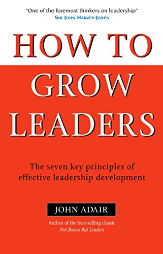 Beispielbild fr How to Grow Leaders : The Seven Key Principles of Effective Leadership Development zum Verkauf von Better World Books