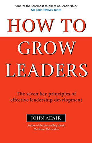 9780749443634: How to Grow Leaders: The Seven Key Principles of Effective Leadership Development