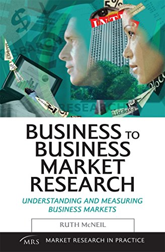 Stock image for Business to Business Market Research : Understanding and Measuring Business Markets for sale by Better World Books