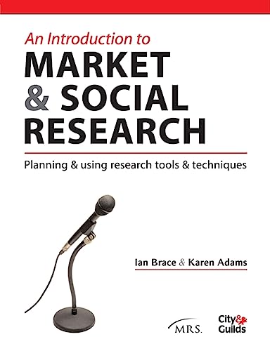 9780749443771: An Introduction to Market and Social Research (Market Research in Practice Series)