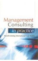 Stock image for Management Consulting in Practice for sale by dsmbooks