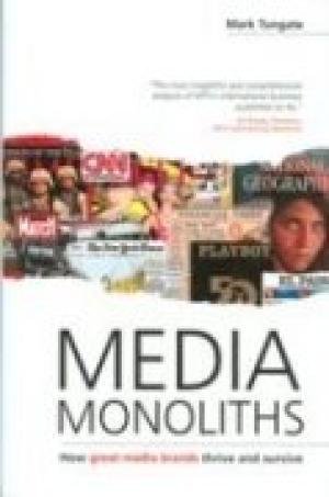 Imagen de archivo de Media Monoliths: How Great Media Brands Thrive and Survive a la venta por Mispah books
