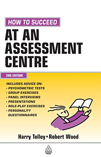 Imagen de archivo de How to Succeed at an Assessment Centre: Essential Preparation for Psychometric Tests Group and Role-play Exercises Panel Interviews and Presentations (Testing Series) a la venta por WorldofBooks