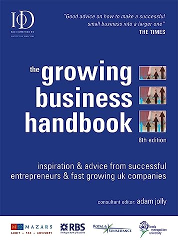 Beispielbild fr The Growing Business Handbook: Inspiration and Advice from Successful Entrepreneurs and Fast Growing UK Companies: Inspirational Advice from Successful Entrepreneurs and Fast-growing UK Companies zum Verkauf von AwesomeBooks