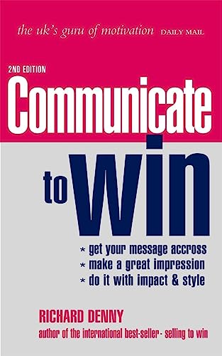9780749444358: Communicate to Win: Learn the Secrets of Successful Communication and Presentation