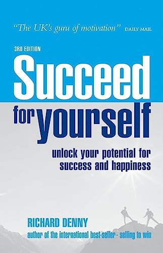 Imagen de archivo de Succeed For Yourself: Unlock Your Potential for Success and Happiness a la venta por WorldofBooks