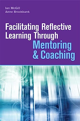 Beispielbild fr Facilitating Reflective Learning through Mentoring and Coaching zum Verkauf von Book Deals