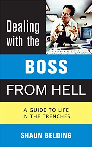 Beispielbild fr Dealing with the Boss from Hell: A Guide to Life in the Trenches zum Verkauf von AwesomeBooks