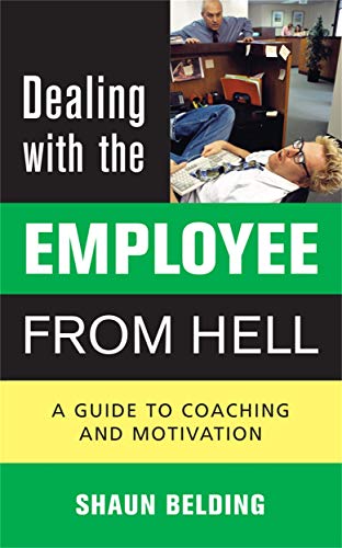 Beispielbild fr Dealing with the Employee from Hell : A Guide to Coaching and Motivation zum Verkauf von Better World Books