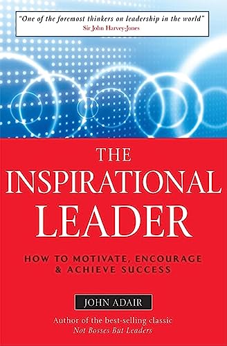 Beispielbild fr The Inspirational Leader: How to Motivate, Encourage and Achieve Success zum Verkauf von AwesomeBooks