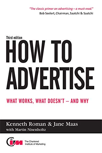 Imagen de archivo de How to Advertise: What Works, What Doesn't and Why a la venta por Goldstone Books