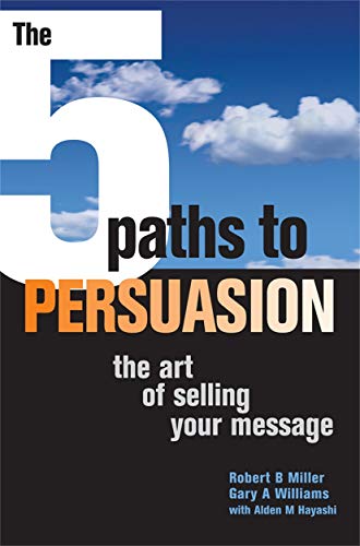 Beispielbild fr The 5 Paths to Persuasion: The Art of Selling Your Message zum Verkauf von Kunsthandlung Rainer Kirchner