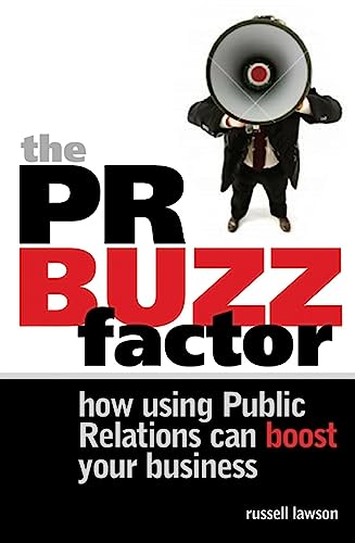 Stock image for The PR Buzz Factor : How Using Public Relations Can Boost Your Business for sale by Better World Books