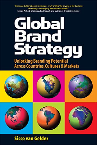 9780749444693: Global Brand Strategy: Unlocking Branding Potential Across Countries, Cultures and Markets