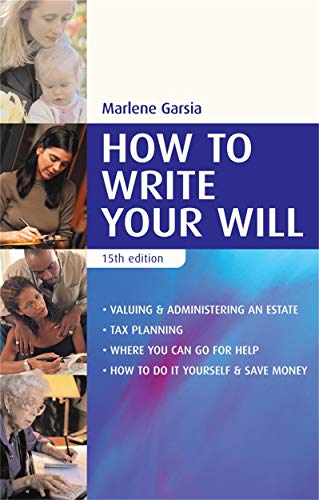 Beispielbild fr How to Write Your Will: The Complete Guide to Structuring Your Will Inheritance Tax Planning Probate and Administering an Estate zum Verkauf von WorldofBooks