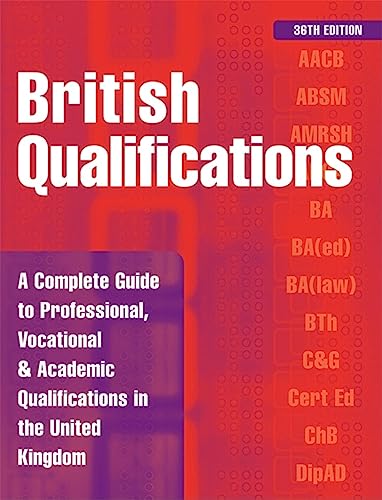 Stock image for British Qualifications 2006: A Complete Guide to Professional, Vocational and Academic Qualifications in the UK for sale by WorldofBooks